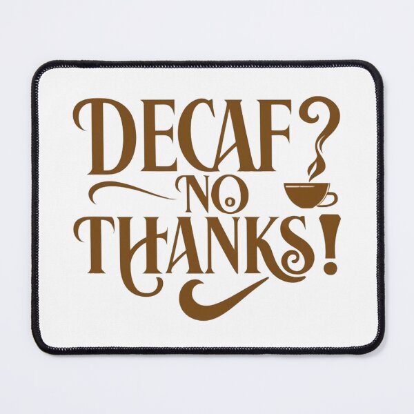 Item preview, Decaf? No Thanks! Typography Design with Tea Cup designed and sold by HahaHandlesHub.