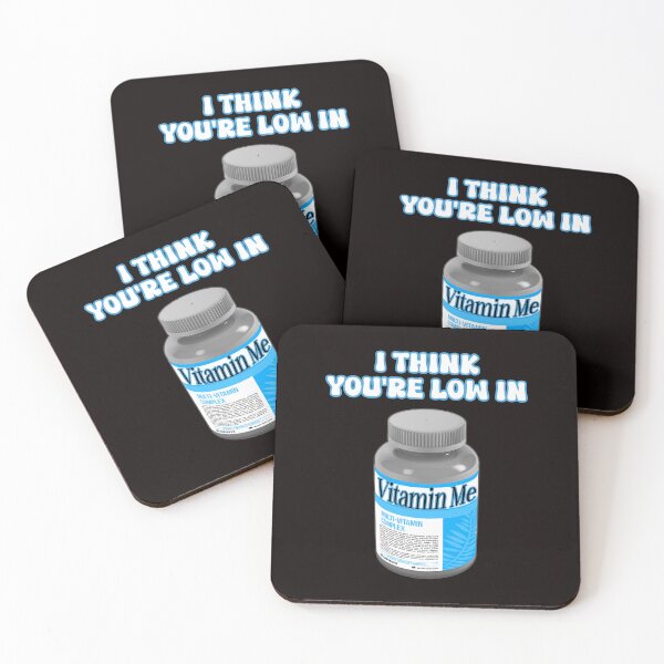Item preview, I think you're low in vitamin me. Funny vitamin humor. designed and sold by JoyOfHopeStore.