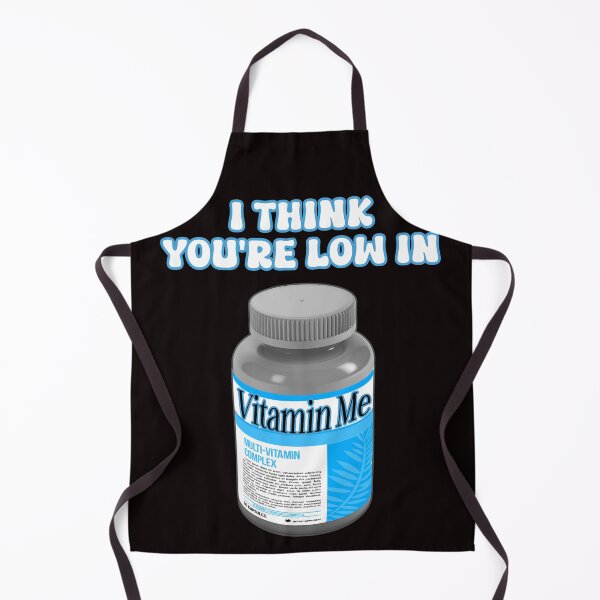 Item preview, I think you're low in vitamin me. Funny vitamin humor. designed and sold by JoyOfHopeStore.
