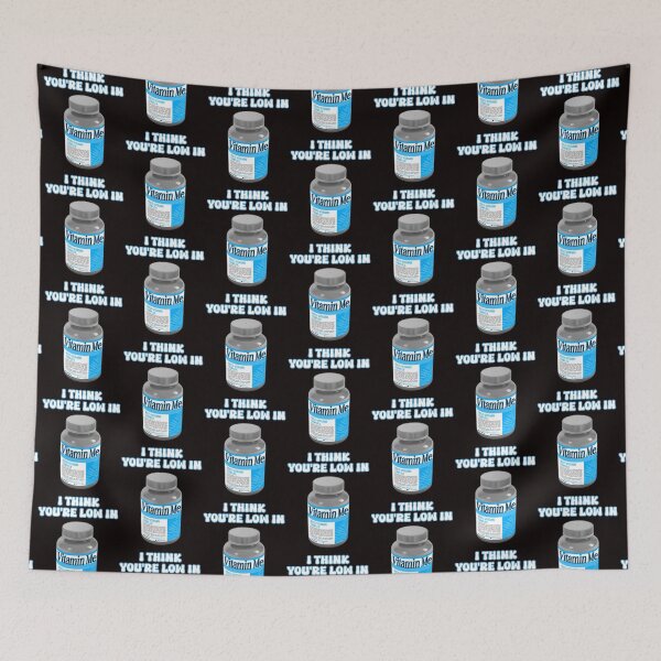 Item preview, I think you're low in vitamin me. Funny vitamin humor. designed and sold by JoyOfHopeStore.