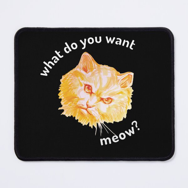 Item preview, what do you want meow? designed and sold by umasharda.