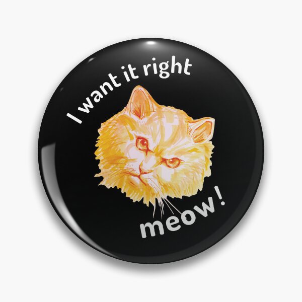 Item preview, I want it right meow! designed and sold by umasharda.
