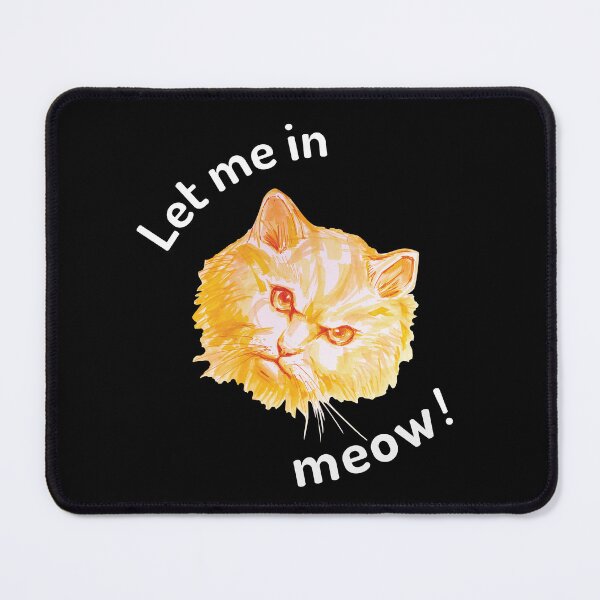 Item preview, Let me in meow! designed and sold by umasharda.