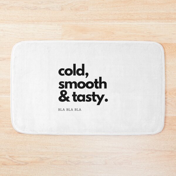 Item preview, COLD SMOOTHY $TASTY BLA BLA BLA designed and sold by Phoebe (meaning radiant) Millie.