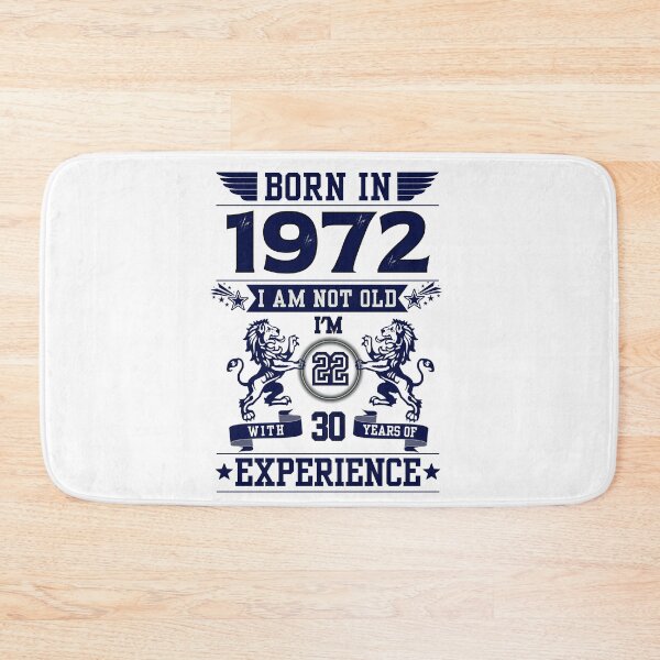 Item preview, BORN IN 1972 I AM NOT OLD I AM 22 WITH 30 YEARS OF EXPERIENCE | Classic Birthday Funny Typographic Art designed and sold by CanvasThread.