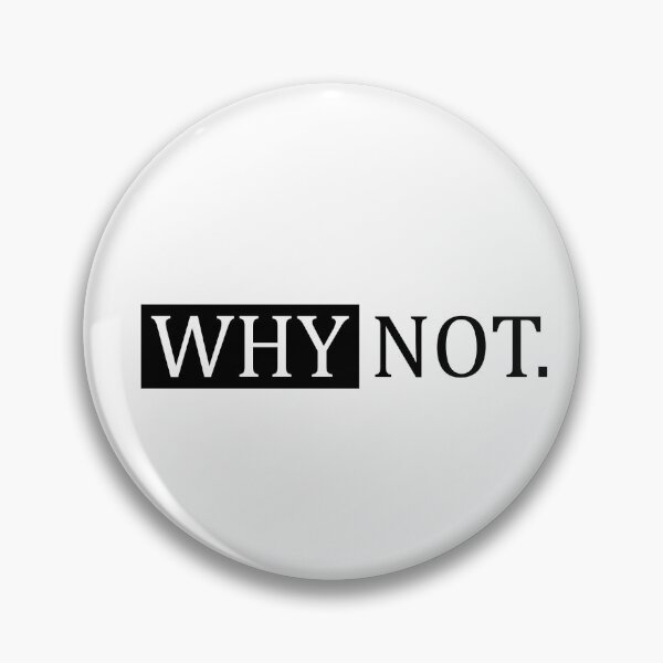 Item preview, Why Not Sarcastic Saying designed and sold by Slassyat.