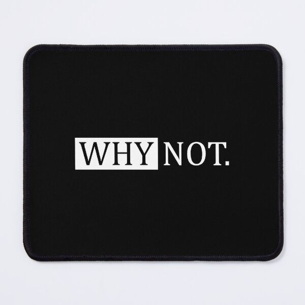 Item preview, Why Not Sarcastic Saying designed and sold by Slassyat.