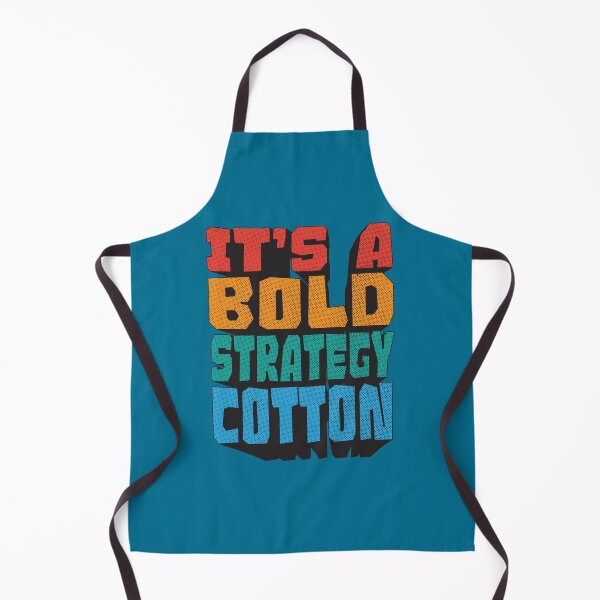 Item preview, It's a bold strategy, Cotton! Let's see how it plays out for them designed and sold by Scott Black.