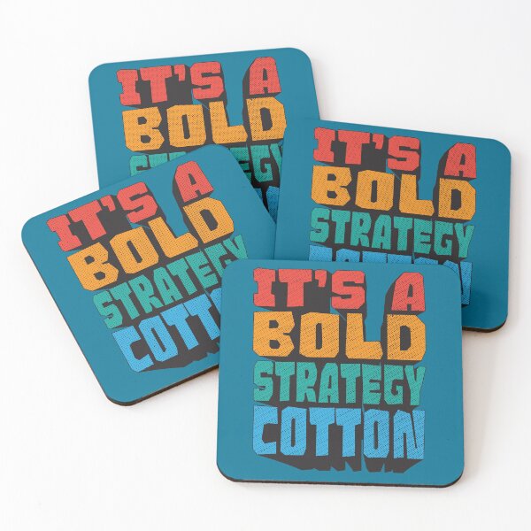 Item preview, It's a bold strategy, Cotton! Let's see how it plays out for them designed and sold by Scott Black.
