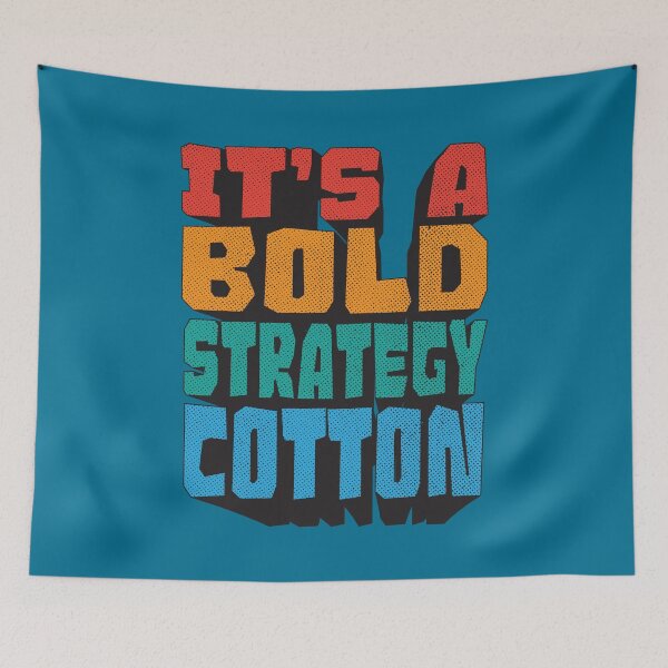 Item preview, It's a bold strategy, Cotton! Let's see how it plays out for them designed and sold by Scott Black.