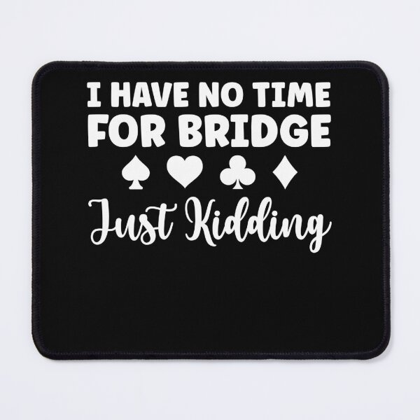 Item preview, Bridge Player No Time For Bridge designed and sold by BlueBerry-Pengu.