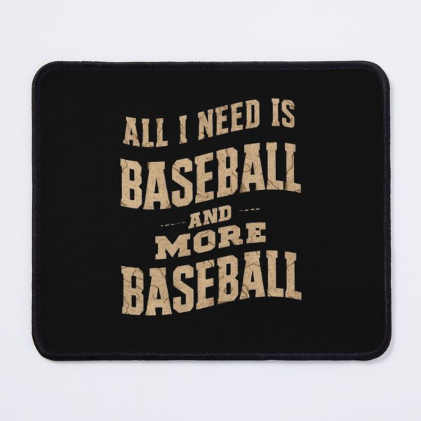 Item preview, All I Need is Baseball and More Baseball designed and sold by HeadTurningArt.
