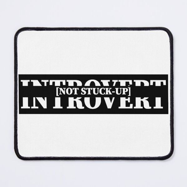 Item preview, Introvert, Not Stuck-Up designed and sold by Slassyat.
