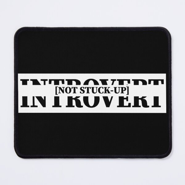 Item preview, Introvert, Not Stuck-Up designed and sold by Slassyat.
