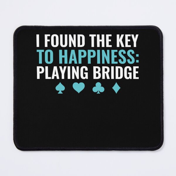 Item preview, Bridge is the Key to Happiness Funny Bridge Player designed and sold by BlueBerry-Pengu.