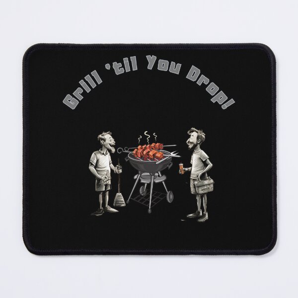 Item preview, Grill 'til You Drop! designed and sold by mirciashop.