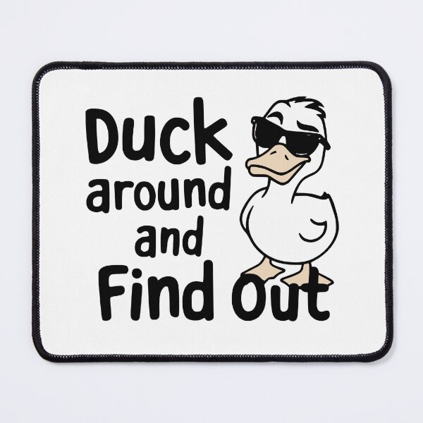 Item preview, Duck Around and Find Out designed and sold by PeelZinc.
