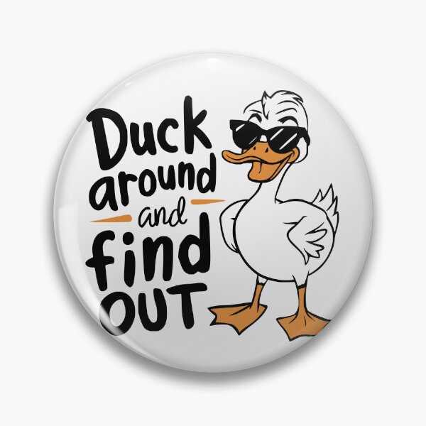 Item preview, Duck Around and Find Out designed and sold by PeelZinc.