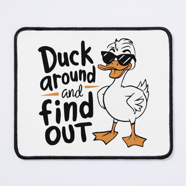 Item preview, Duck Around and Find Out designed and sold by PeelZinc.