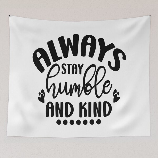 Item preview, Always stay humble and kind (Black) designed and sold by HofTao.