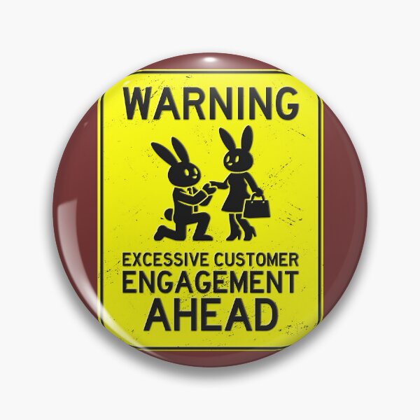 Item preview, Warning, Excessive Customer Engagement Ahead Motivational Bunny Sign designed and sold by CRHPOD20.