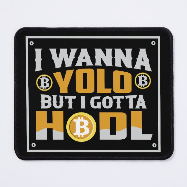 Item preview, I Wanna YOLO But I Gotta HODL Bitcoin designed and sold by TheBitcoinStore.