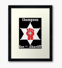 HUNTER S THOMPSON FOR SHERIFF aspen 1970 bukowski gonzo fear loathing Framed Print