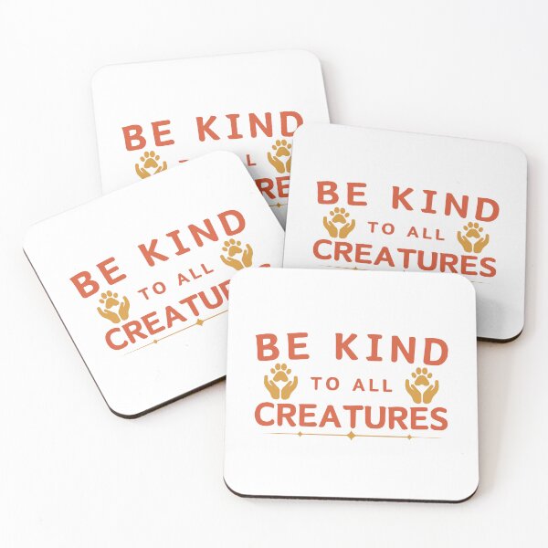 Item preview, Be kind to all creatures. designed and sold by Haute-Modiste.