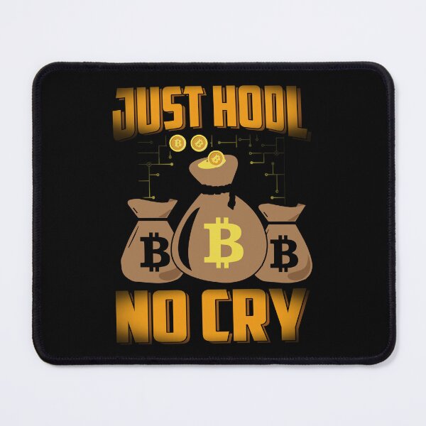 Item preview, Just HODL, No Cry designed and sold by TheBitcoinStore.