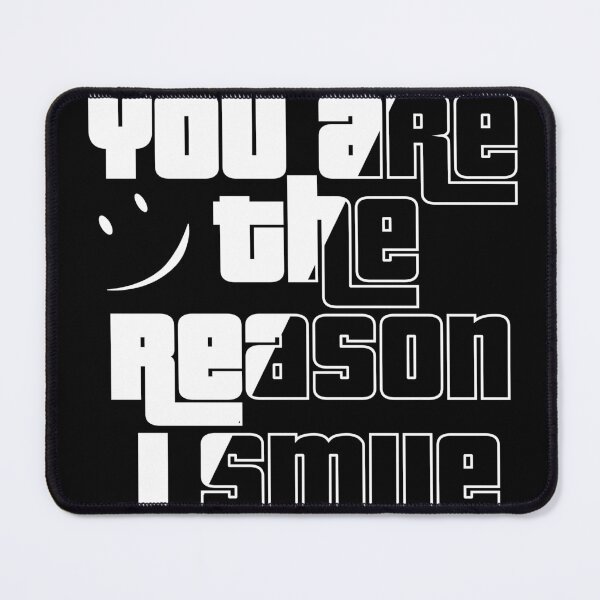 Item preview, Your are the Reason i Smile designed and sold by dennaibz.