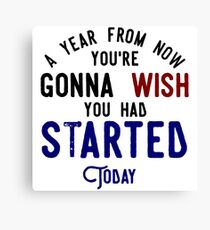 Start Now Take Action Don't Procrastinate Canvas Print