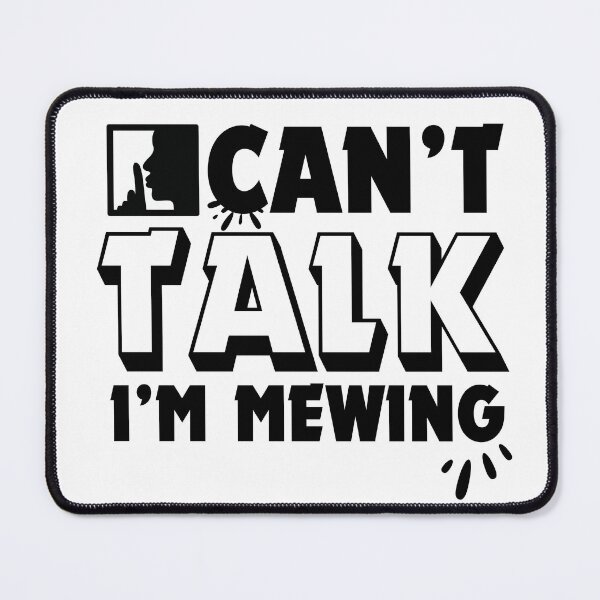 Item preview, Can't talk. I'm mewing Orthotropics  designed and sold by CyberArtistOne.