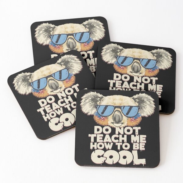 Item preview, DO NOT TEACH ME HOW TO BE COOL - KOALA BEAR IN SUNGLASSES designed and sold by justyna-s28.