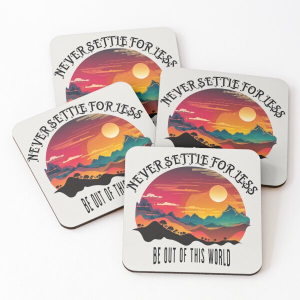 Item preview, Never Settle for Less - Be Out of This World designed and sold by MirucaDesign.