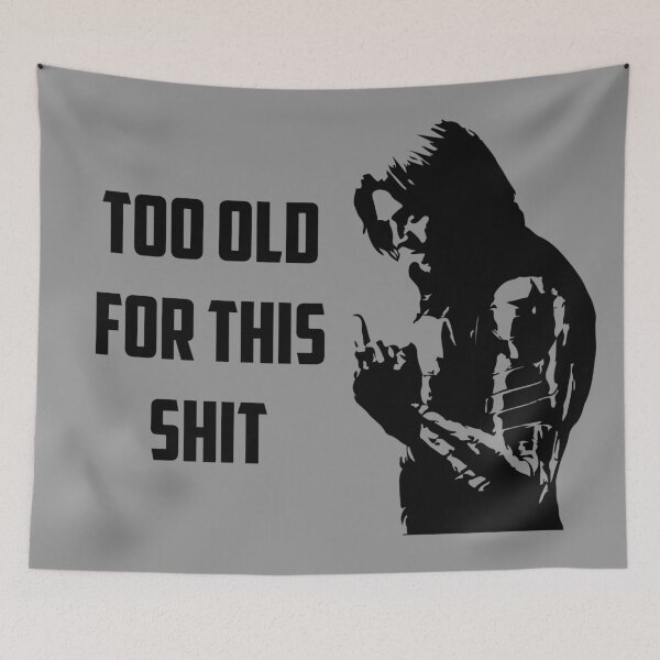 Item preview, Too Old for this Shit designed and sold by RustedSoldier.