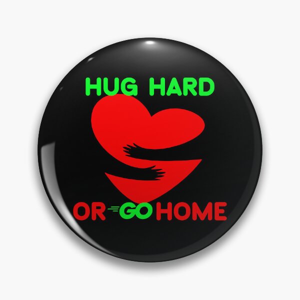 Item preview, Hug hard or go home designed and sold by ConradoBullhead.