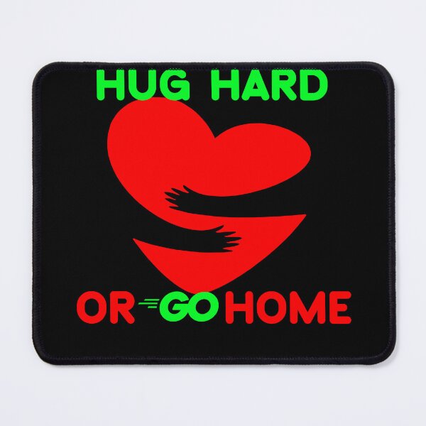 Item preview, Hug hard or go home designed and sold by ConradoBullhead.