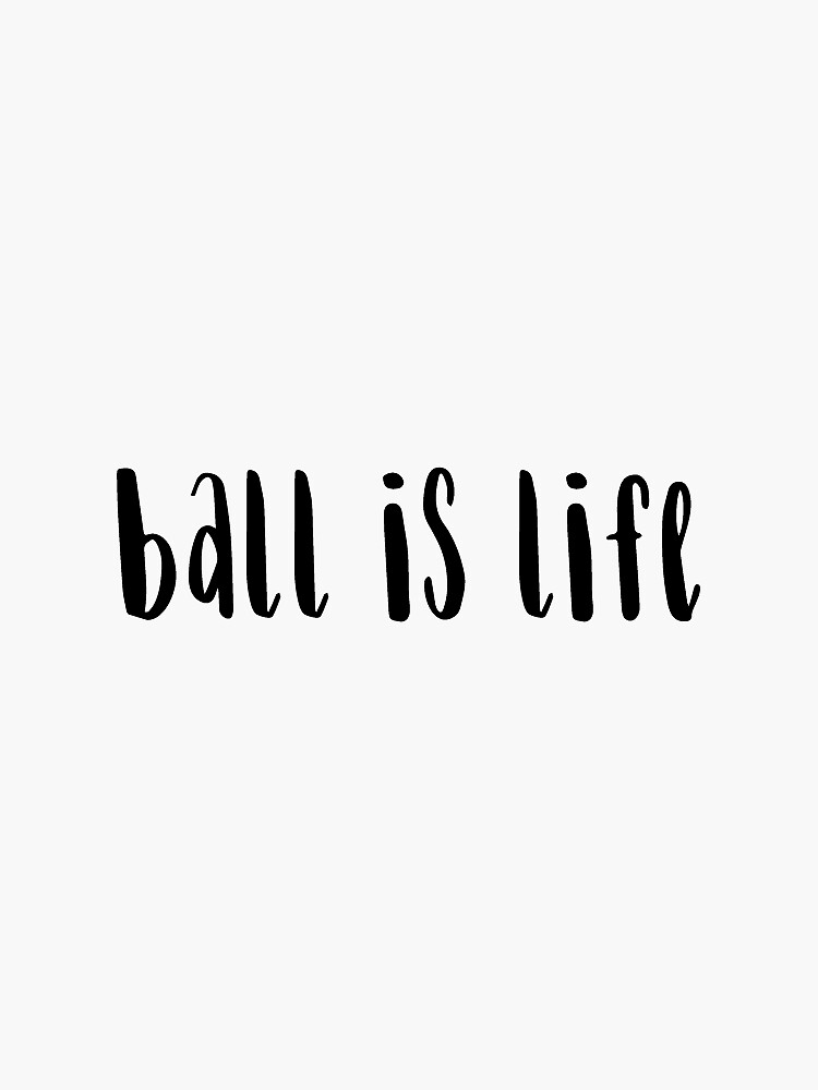 Ball is Life by gracesnake