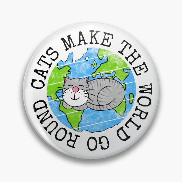 Item preview, Cats Make The World Go Round, Earth Day Cat Funny designed and sold by doodlerob.