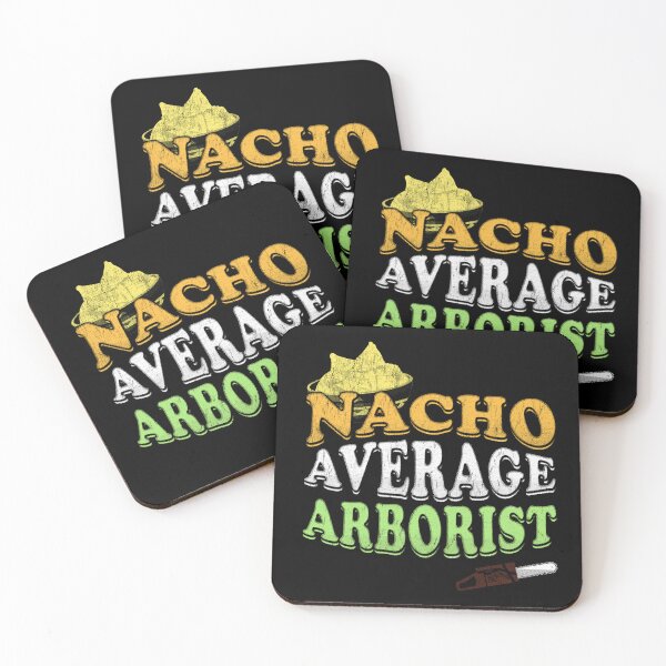 Item preview, Nacho Average Arborist designed and sold by stressedrodent.