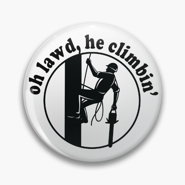 Item preview, Oh Lawd He Climbin - Arborist designed and sold by stressedrodent.
