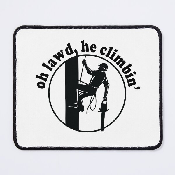 Item preview, Oh Lawd He Climbin - Arborist designed and sold by stressedrodent.
