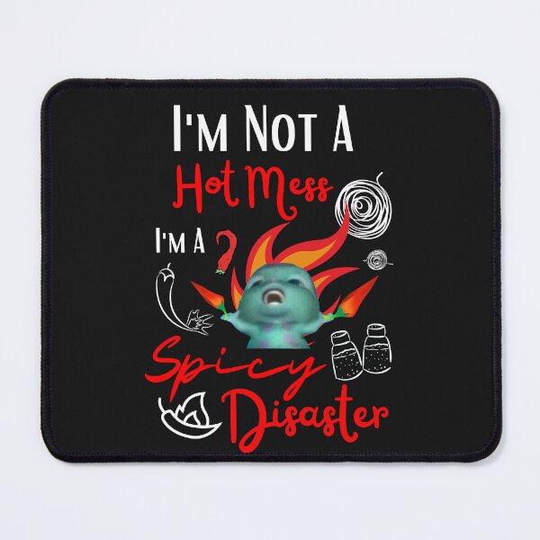 Item preview, Funny Bibble Meme Sarcastic Mom I'm Not A Hot Mess I'm A Spicy Disaster designed and sold by FociCreate.