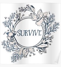 SURVIVE - A Floral Print Poster