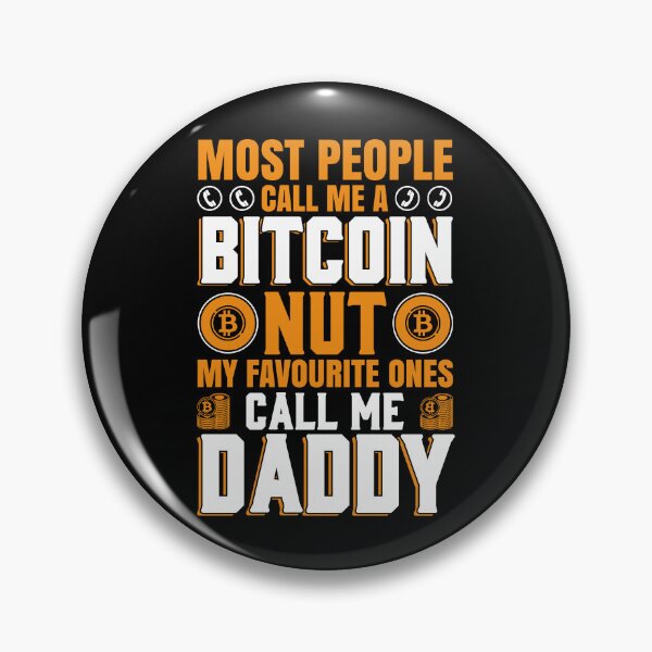 Item preview, Most People Call Me A Bitcoin Nut. My Favourite Ones Call Me Daddy designed and sold by TheBitcoinStore.