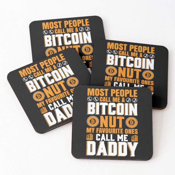Item preview, Most People Call Me A Bitcoin Nut. My Favourite Ones Call Me Daddy designed and sold by TheBitcoinStore.