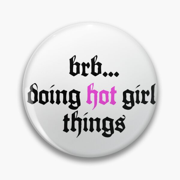 Item preview, brb...doing hot girl things designed and sold by Candace Ann.