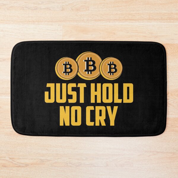 Item preview, Just Hold No Cry designed and sold by TheBitcoinStore.