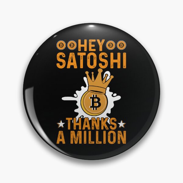 Item preview, Hey Satoshi, Thanks A Million designed and sold by TheBitcoinStore.