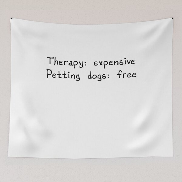 Item preview, therapy: expensive Petting dogs: free designed and sold by BritySpear.